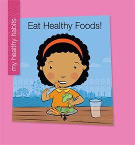 Cover image for Eat Healthy Foods