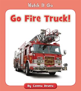 Cover image for Go Fire Truck!
