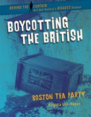 Boycotting the British : Boston Tea Party cover image