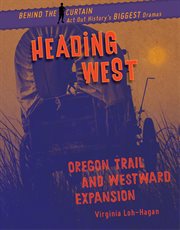 Heading West : Oregon Trail and westward expansion cover image