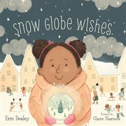 Snow globe wishes cover image