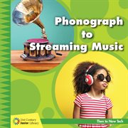 Phonograph to streaming music cover image