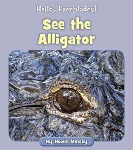 Cover image for See the Alligator