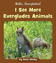 I see more Everglades animals cover image