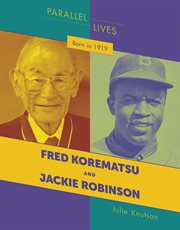 Born in 1919. Fred Korematsu and Jackie Robinson cover image