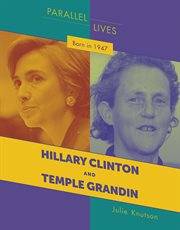 Born in 1947 : Hillary Clinton, Temple Grandin cover image