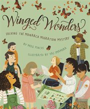 Winged wonders. Solving the Monarch Migration Mystery cover image