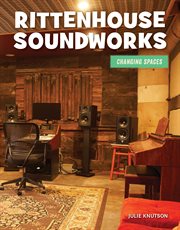 Rittenhouse SoundWorks : a creative space in Freedom's Backyard : the story of Philadelphia's Rittenhouse SoundWorks cover image