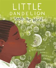 Little Dandelion Seeds the World cover image