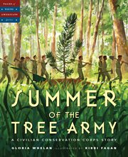 Summer of the tree army : a Civilian Conservation Corps story cover image