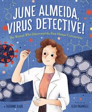 June Almeida, virus detective! : the woman who discovered the first human coronavirus cover image