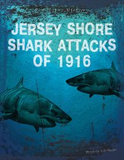 Jersey shore shark attacks of 1916 cover image