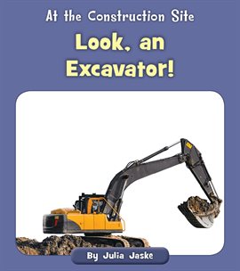 Cover image for Look, an Excavator!