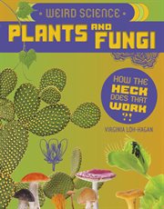 Weird science: plants and fungi cover image