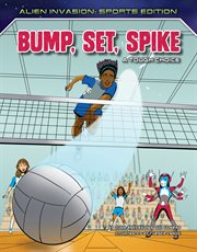 Bump, set, spike : a tough choice cover image