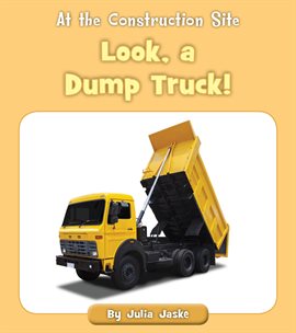 Cover image for Look, a Dump Truck!