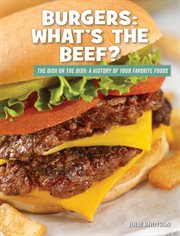 Burgers: what's the beef? cover image