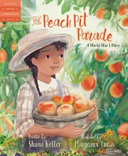 The peach pit parade : a World War I story cover image