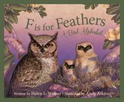 F Is for Feathers : A Bird Alphabet cover image