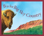 B is for big sky country a Montana alphabet cover image