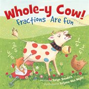 Whole-y cow! fractions are fun cover image