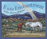 E is for enchantment a New Mexico alphabet cover image