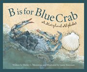 B is for blue crab a aryland alphabet cover image