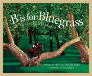 B is for bluegrass a Kentucky alphabet cover image