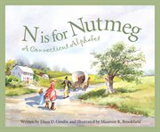 N is for nutmeg a Connecticut alphabet cover image