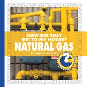 How did that get to my house? Natural gas cover image