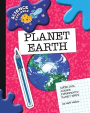 Super cool science experiments. Planet Earth cover image