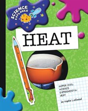 Super cool science experiments. Heat cover image