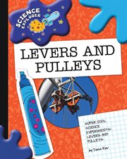 Super cool science experiments levers and pulleys cover image
