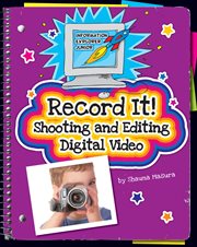 Record it! shooting and editing digital video cover image