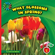 What blossoms in spring? cover image