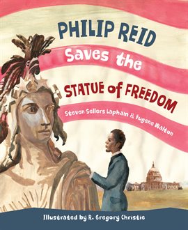 Cover image for Philip Reid Saves The Statue of Freedom
