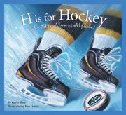 H is for hockey an NHL alumni alphabet cover image