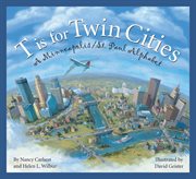 T is for Twin Cities a Minneapolis/St. Paul alphabet cover image
