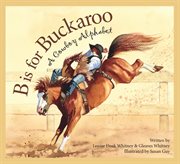 B is for buckaroo a cowboy alphabet cover image