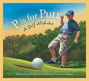 P is for putt a golf alphabet cover image