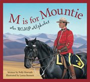 M is for Mountie an RCMP alphabet cover image