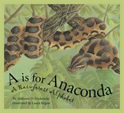 A is for anaconda a rainforest alphabet cover image
