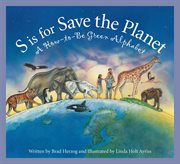 S is for save the planet a how-to-be green alphabet cover image