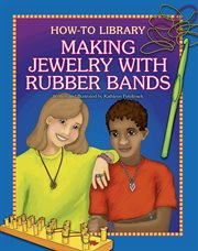 Making jewelry with rubber bands cover image