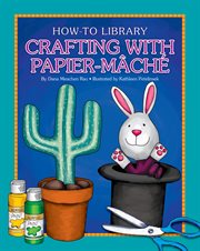 Crafting with papier-mâché cover image