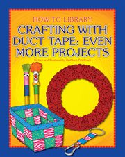 Crafting with duct tape even more projects cover image