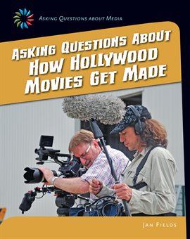 Cover image for Asking Questions about How Hollywood Movies Get Made