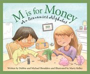 M is for money: an economics alphabet cover image