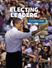 Electing leaders: a citizen's guide cover image