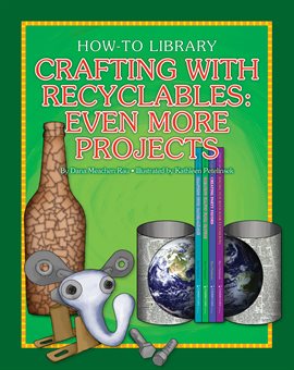 Cover image for Crafting with Recyclables: Even More Projects